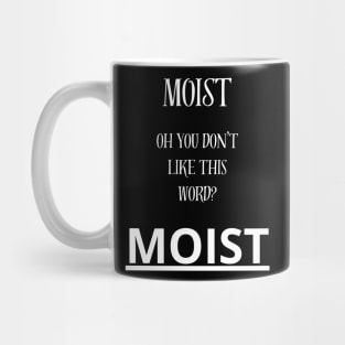 moist Mug